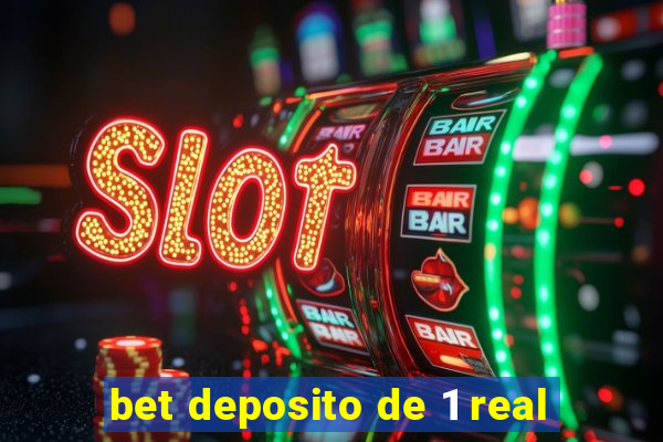 bet deposito de 1 real